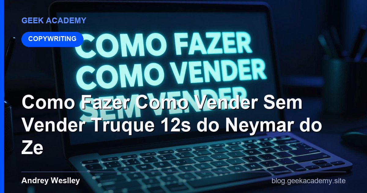 Como Fazer Como Vender Sem Vender Truque 12s do Neymar do Ze