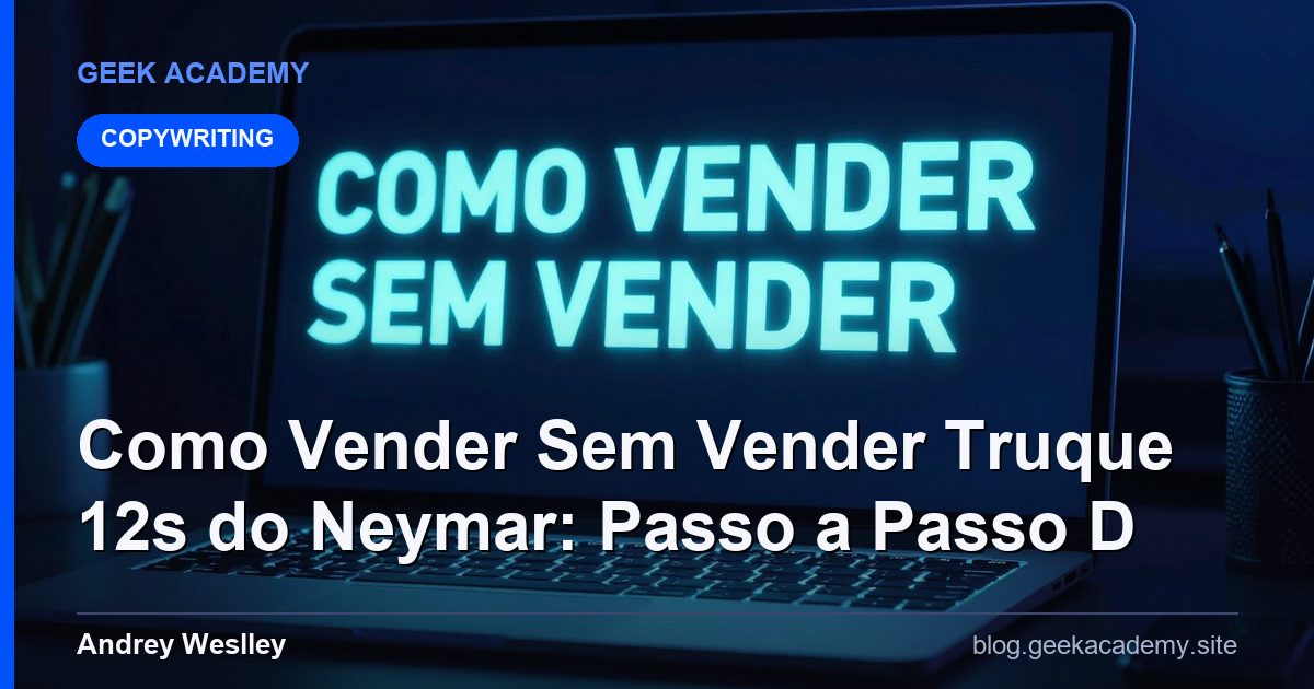 Como Vender Sem Vender Truque 12s do Neymar: Passo a Passo D