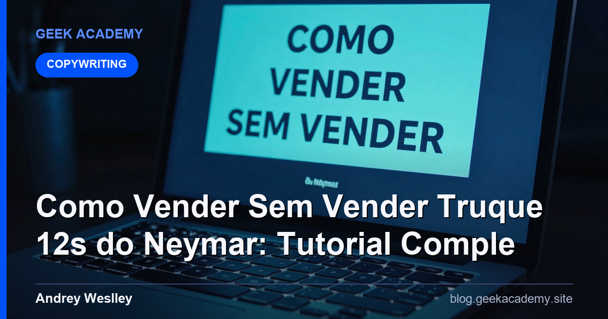 Como Vender Sem Vender Truque 12s do Neymar: Tutorial Comple