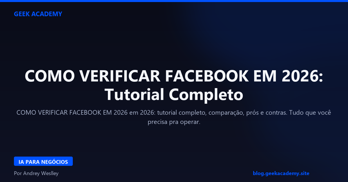 COMO VERIFICAR FACEBOOK EM 2026: Tutorial Completo 2026