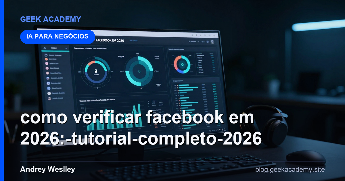 COMO VERIFICAR FACEBOOK EM 2026: Tutorial Completo 2026