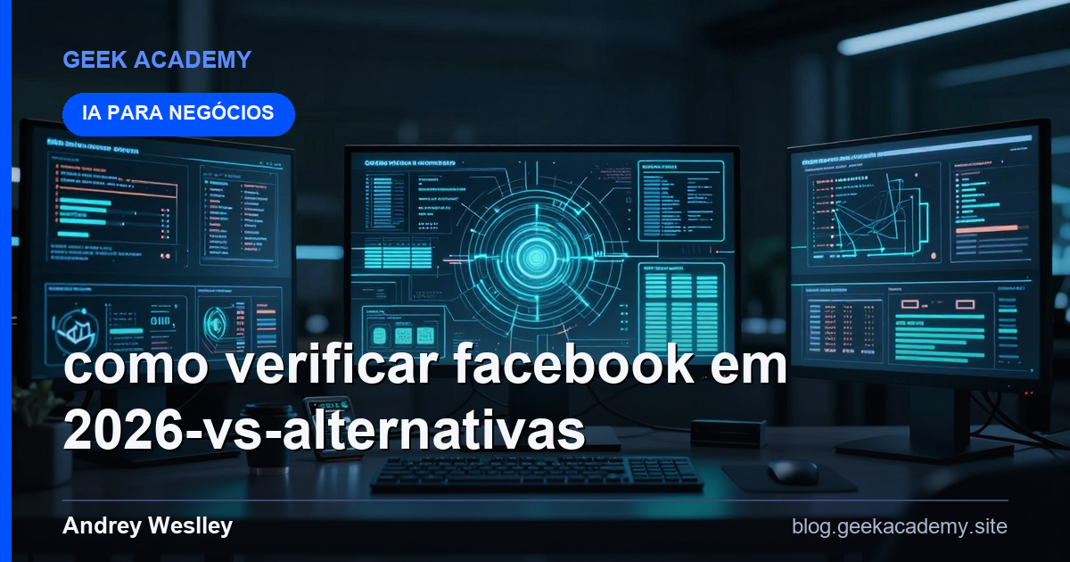 COMO VERIFICAR FACEBOOK EM 2026 vs Alternativas