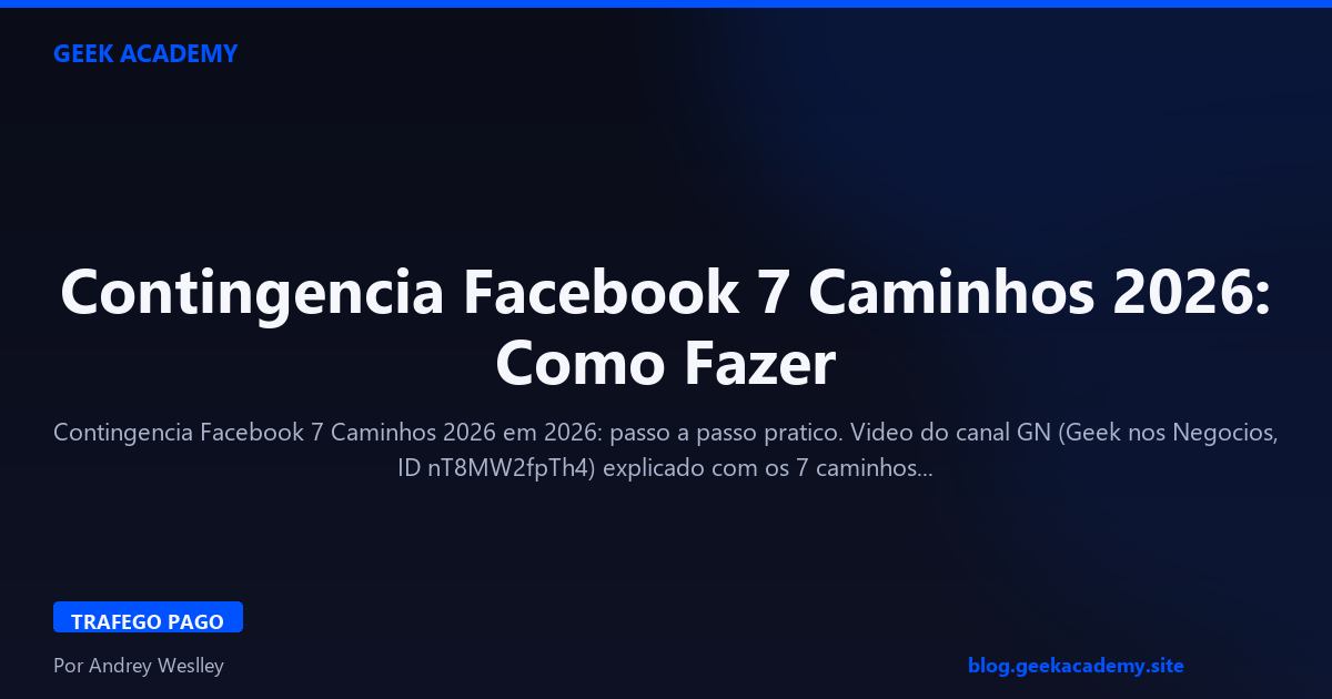 Contingencia Facebook 7 Caminhos 2026: Como Fazer