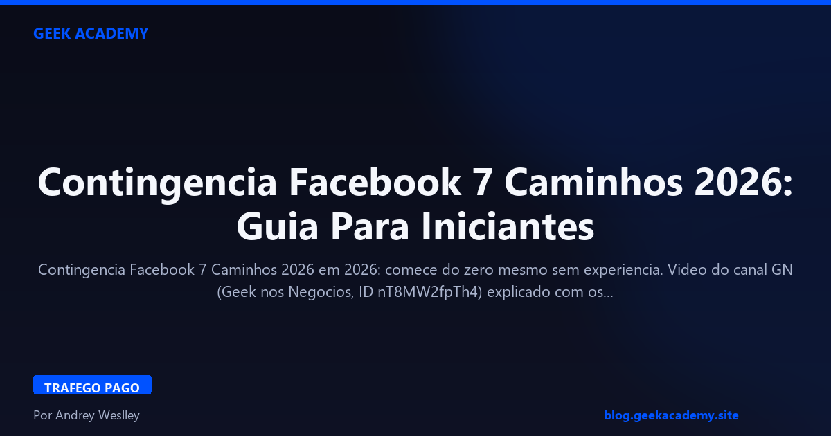 Contingencia Facebook 7 Caminhos 2026: Guia Para Iniciantes