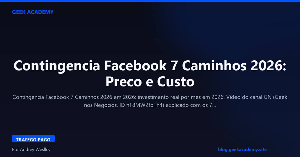 Contingencia Facebook 7 Caminhos 2026: Preco e Custo 2026