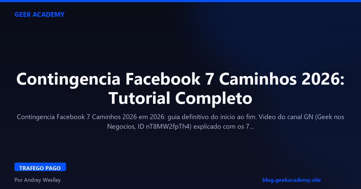 Contingencia Facebook 7 Caminhos 2026: Tutorial Completo