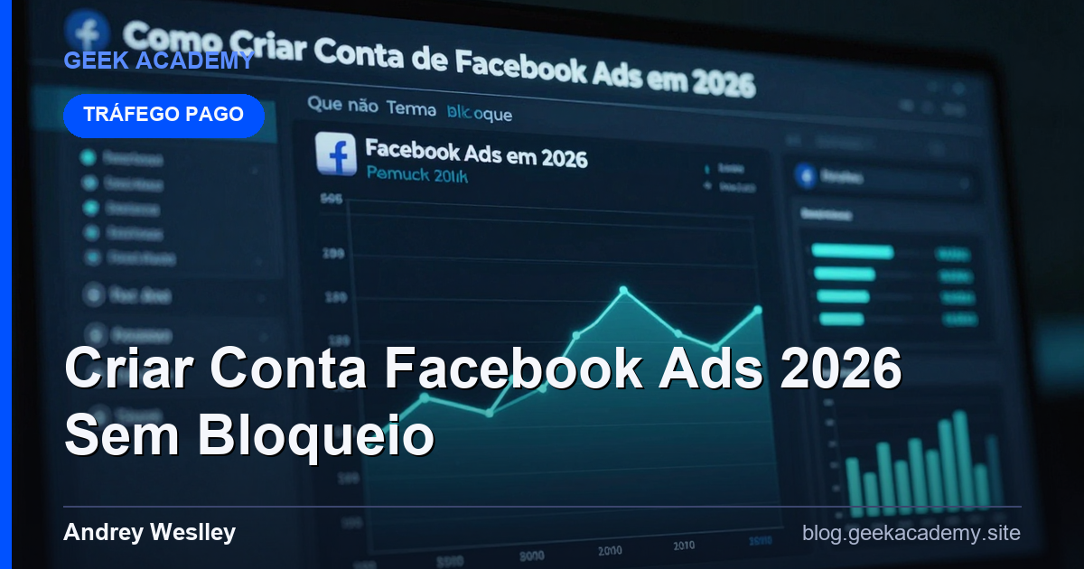 Como Criar Conta de Facebook Ads em 2026 Que Não Toma Bloqueio