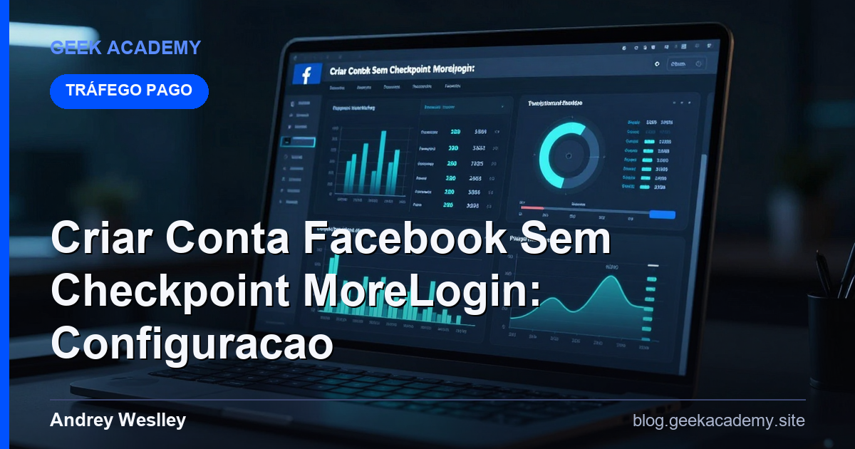 Criar Conta Facebook Sem Checkpoint MoreLogin: Configuracao 