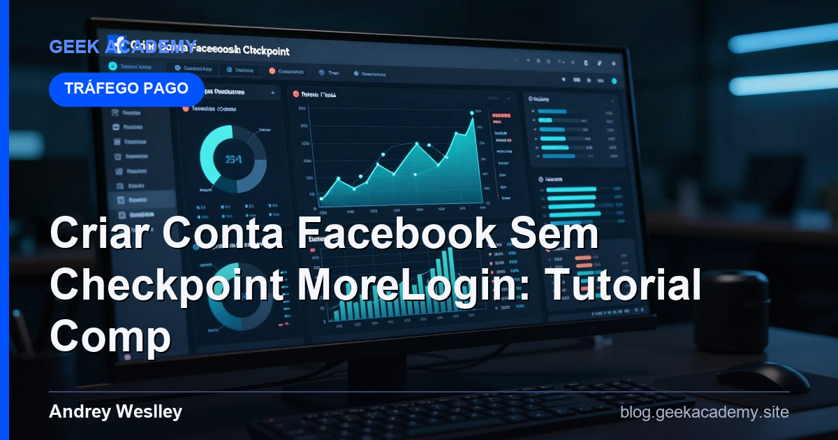 Criar Conta Facebook Sem Checkpoint MoreLogin: Tutorial Comp