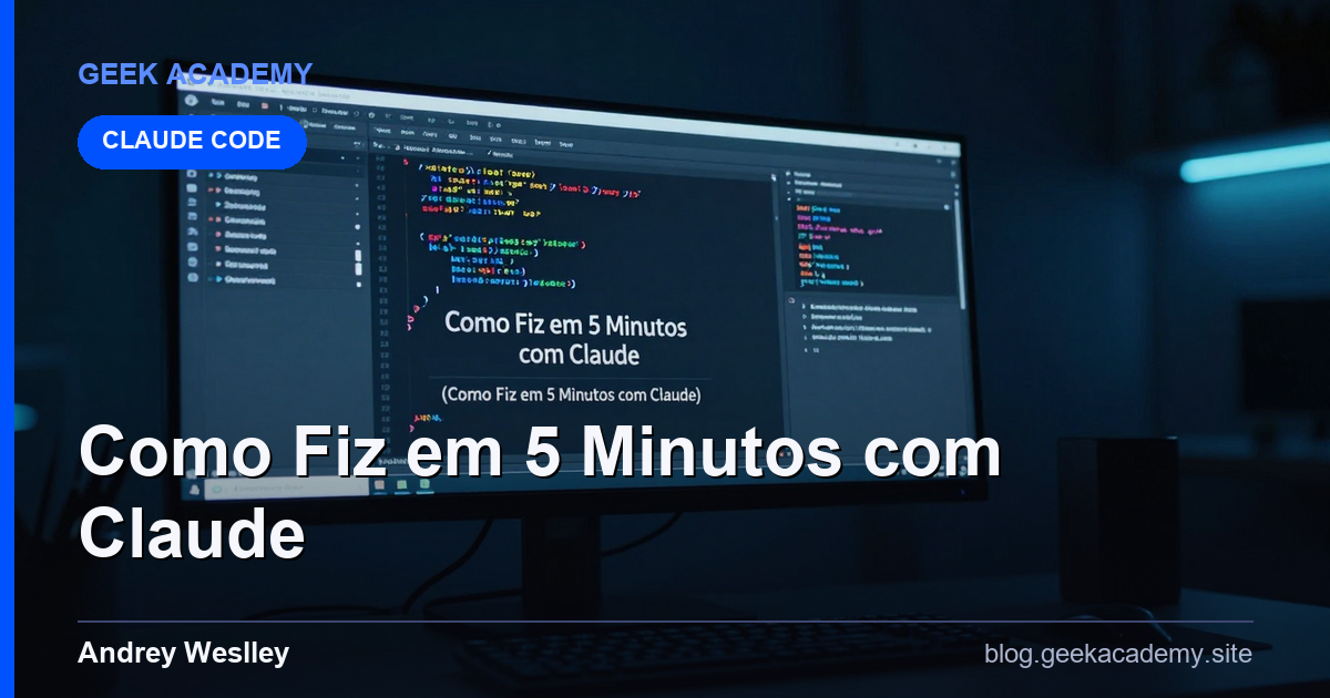 Como Fiz em 5 Minutos com Claude (Tutorial Passo a Passo)