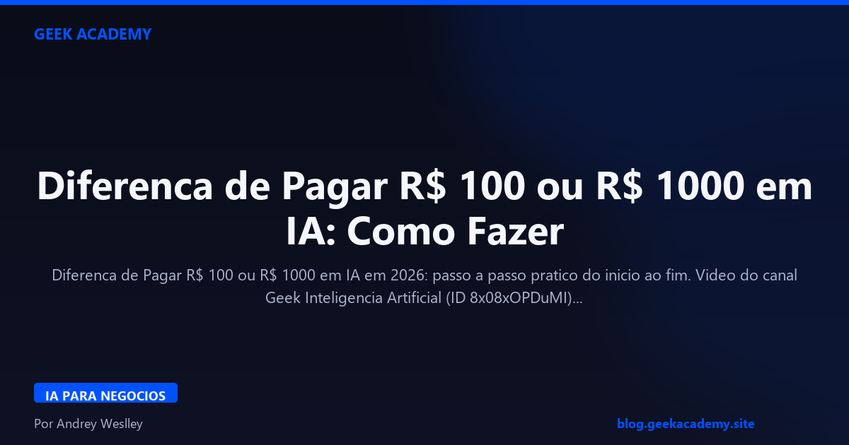 Diferenca de Pagar R$ 100 ou R$ 1000 em IA: Como Fazer