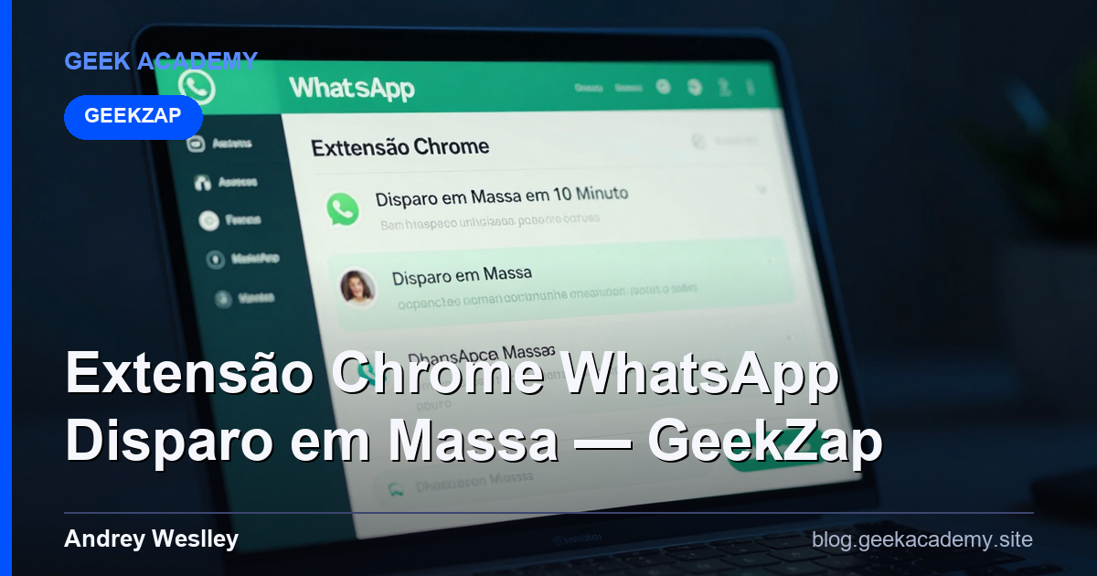 Extensão Chrome para WhatsApp: Disparo em Massa em 10 Minutos