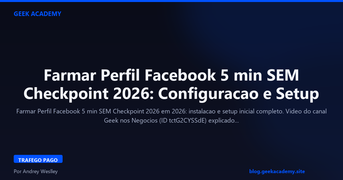 Farmar Perfil Facebook 5 min SEM Checkpoint 2026: Configuracao e Setup