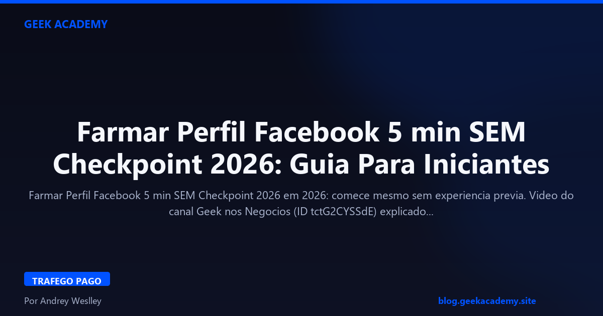 Farmar Perfil Facebook 5 min SEM Checkpoint 2026: Guia Para Iniciantes