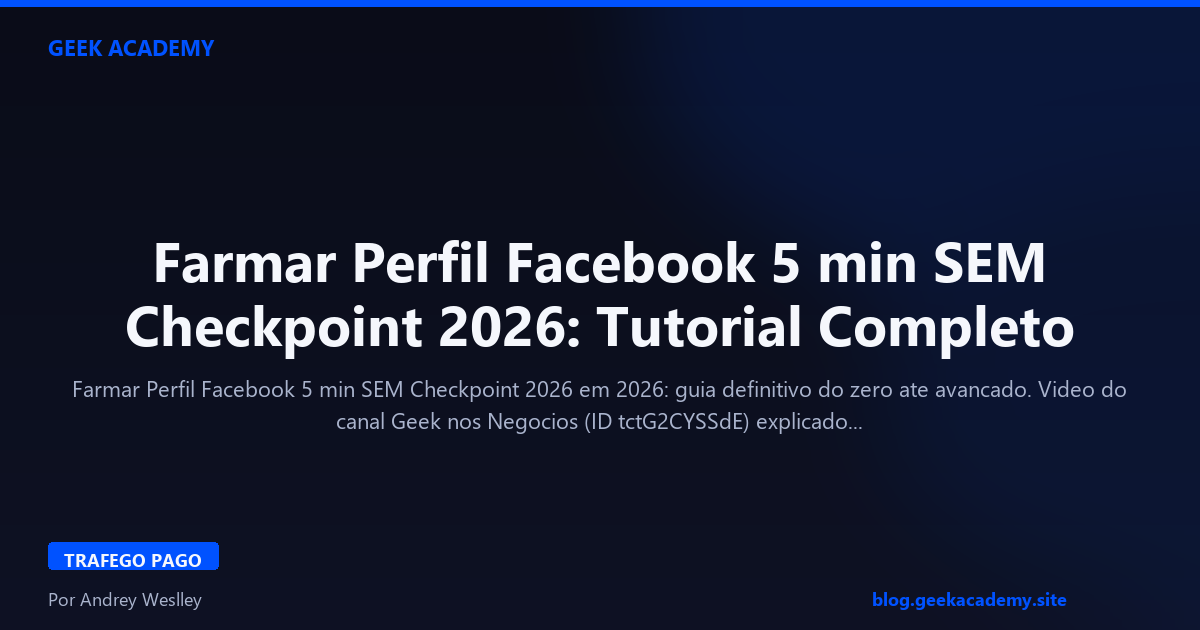 Farmar Perfil Facebook 5 min SEM Checkpoint 2026: Tutorial Completo