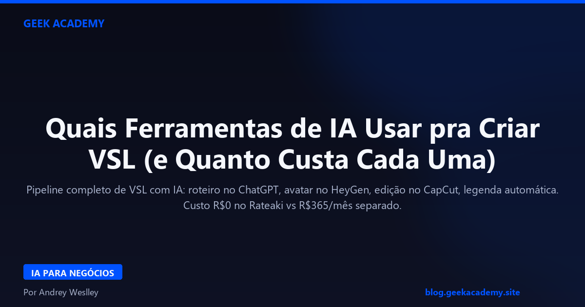 Quais Ferramentas de IA Usar pra Criar VSL (e Quanto Custa Cada Uma)