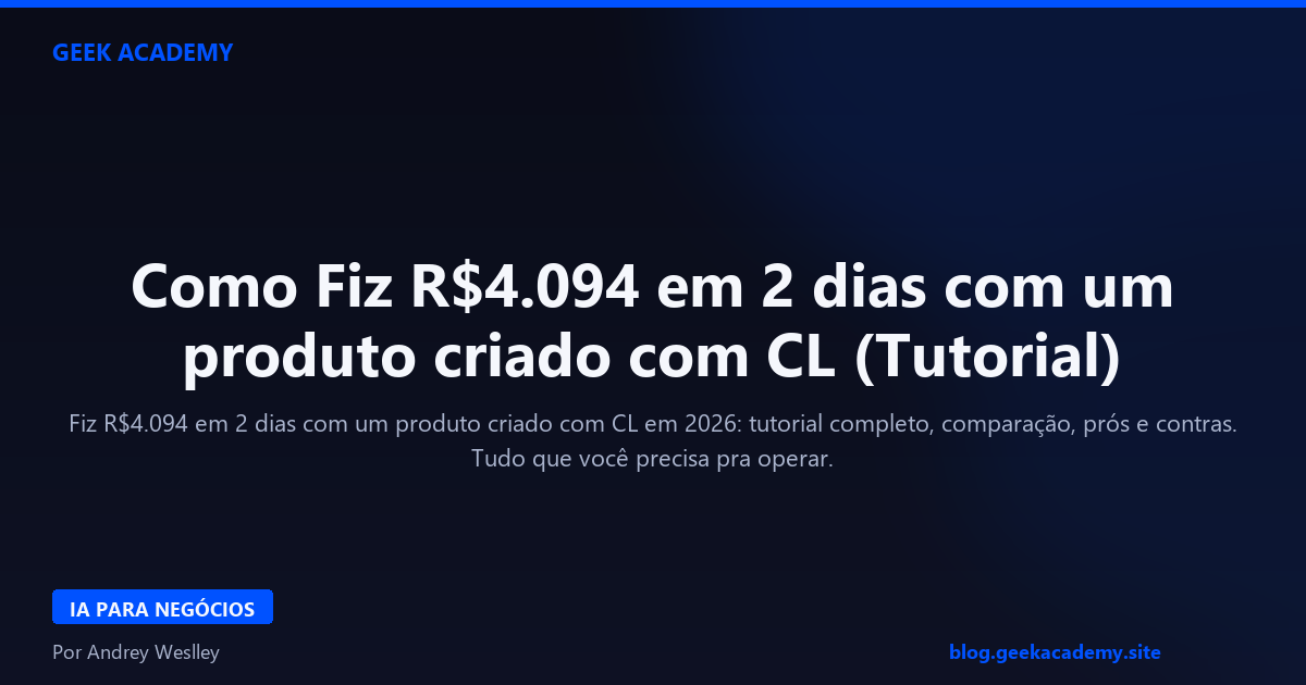 Como Fiz R$4.094 em 2 dias com um produto criado com CL (Tutorial)