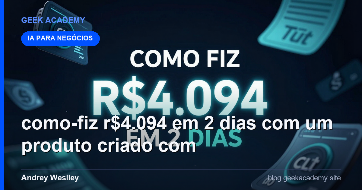 Como Fiz R$4.094 em 2 dias com um produto criado com CL (Tutorial)