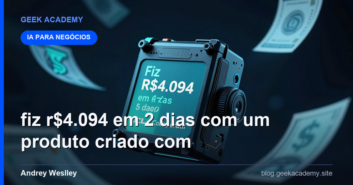 Fiz R$4.094 em 2 dias com um produto criado com CL Comparativo 2026