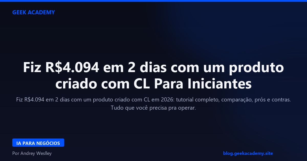 Fiz R$4.094 em 2 dias com um produto criado com CL Para Iniciantes