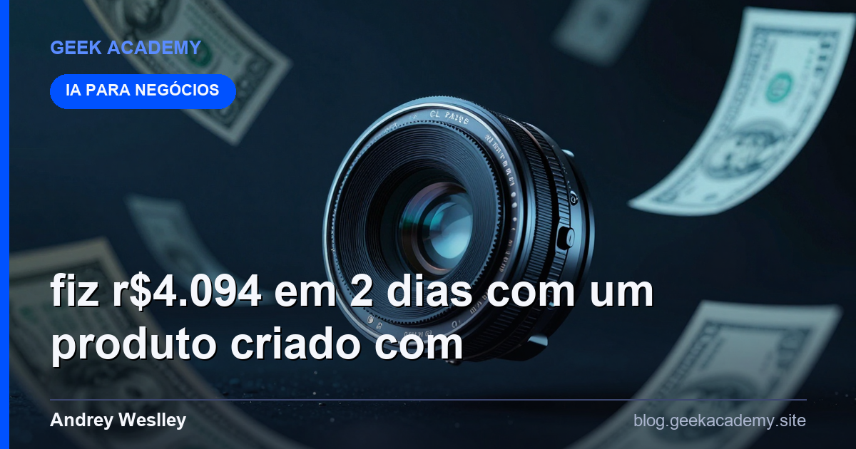 Fiz R$4.094 em 2 dias com um produto criado com CL Passo a Passo