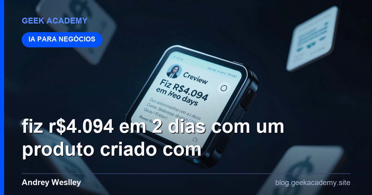 Fiz R$4.094 em 2 dias com um produto criado com CL: Review Honesto