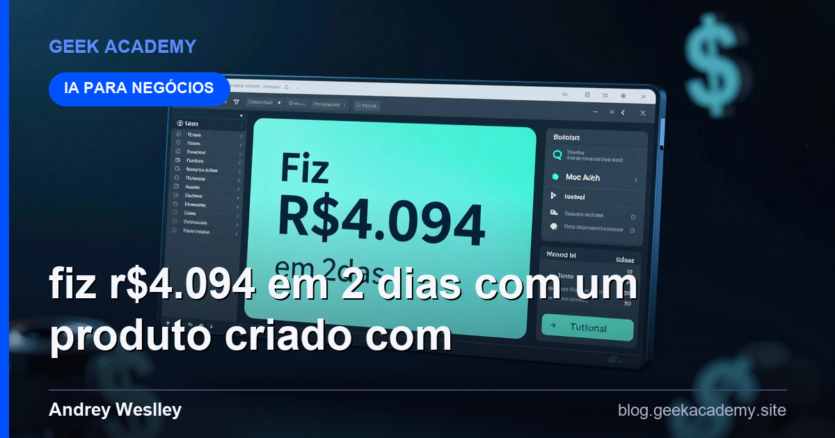 Fiz R$4.094 em 2 dias com um produto criado com CL: Tutorial Completo 2026
