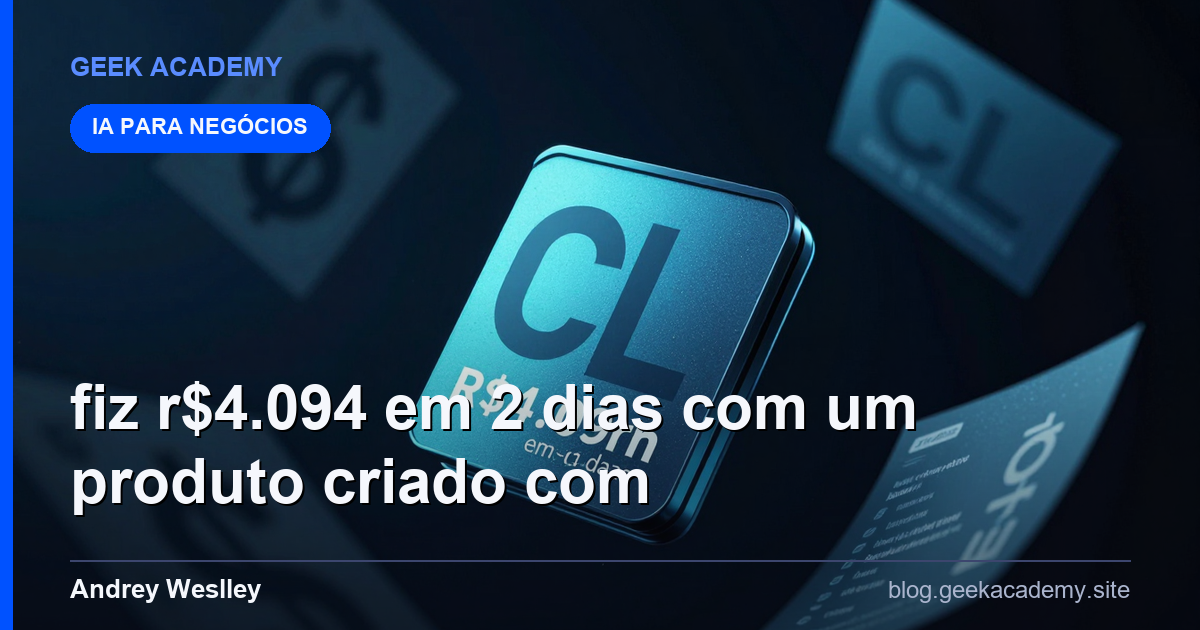 Fiz R$4.094 em 2 dias com um produto criado com CL vs Alternativas