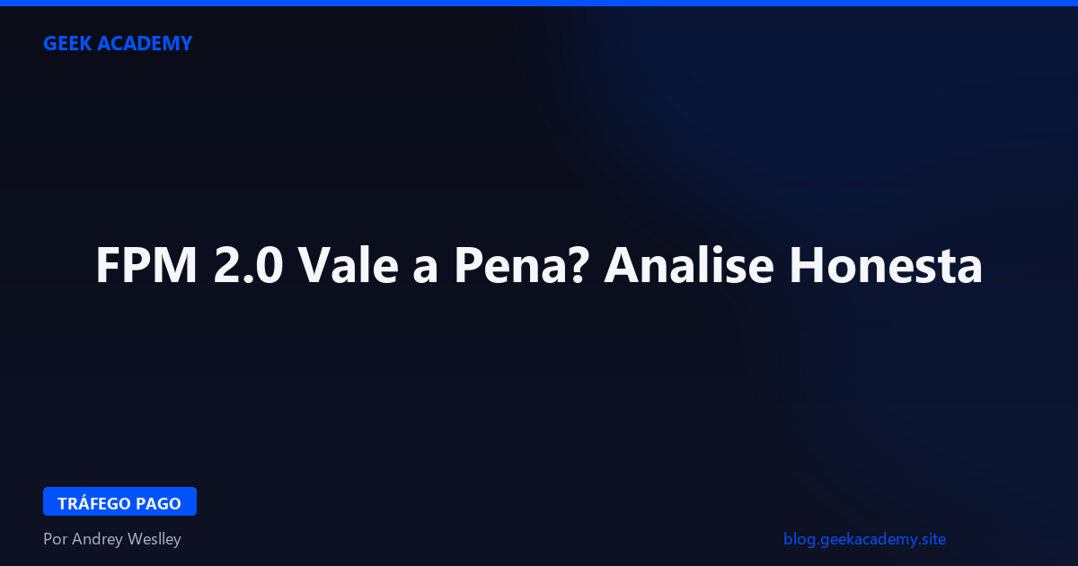 FPM 2.0 Vale a Pena? Analise Honesta 2026
