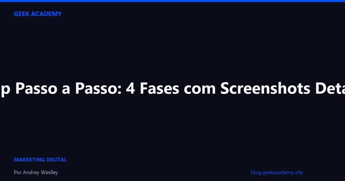 GeekZap Passo a Passo: 4 Fases com Screenshots Detalhados