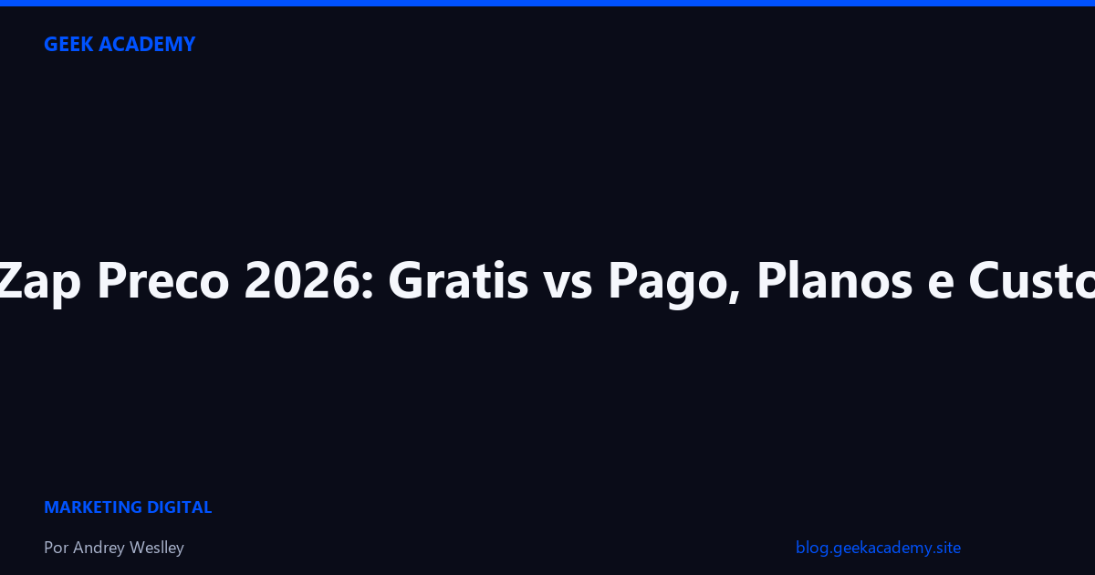 GeekZap Preco 2026: Gratis vs Pago, Planos e Custo Real