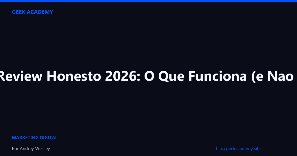 GeekZap Review Honesto 2026: O Que Funciona (e Nao Funciona)