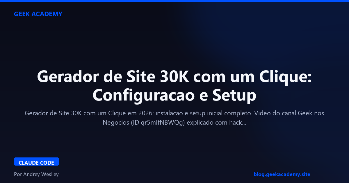 Gerador de Site 30K com um Clique: Configuracao e Setup
