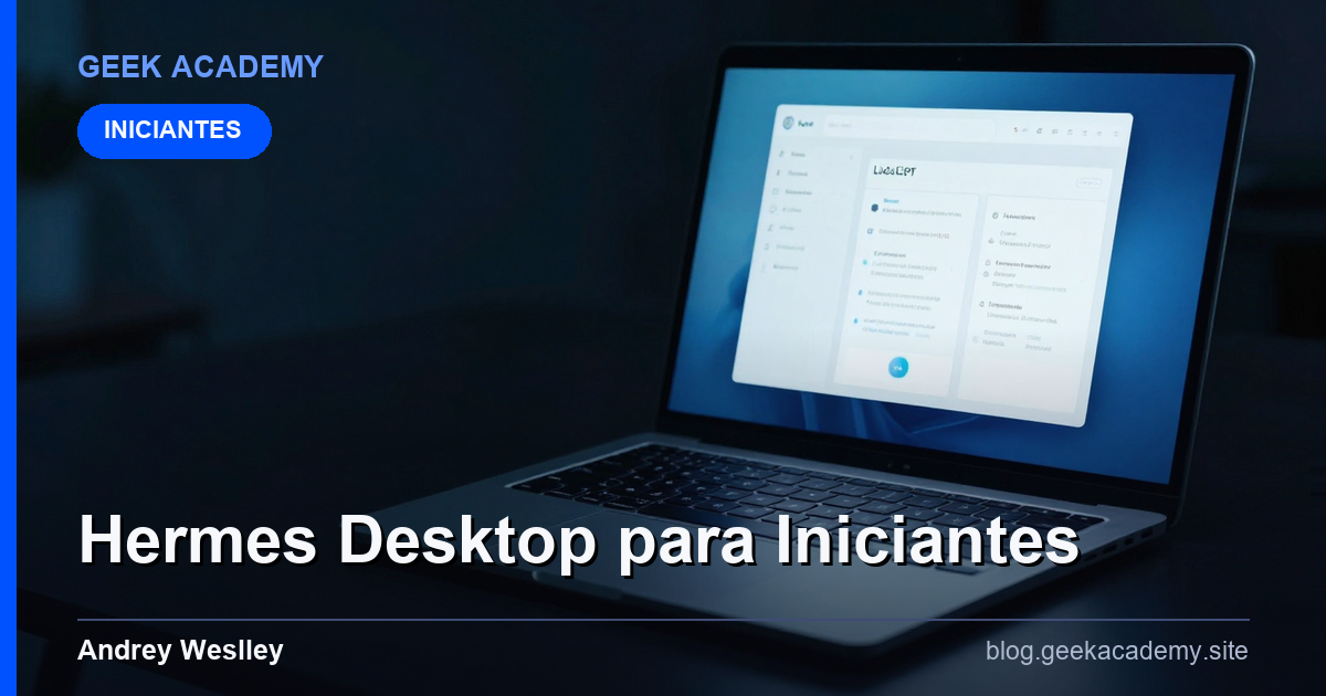 Hermes Desktop para Iniciantes: Como Começar
