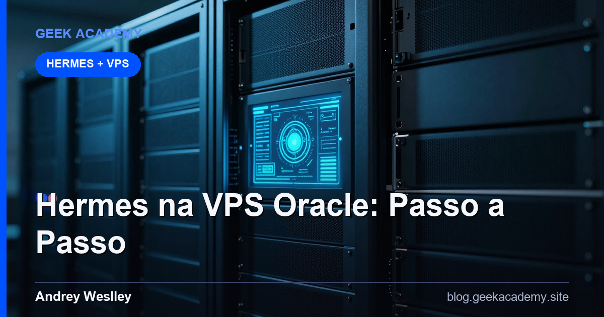 Hermes na VPS Gratuita Oracle: Passo a Passo