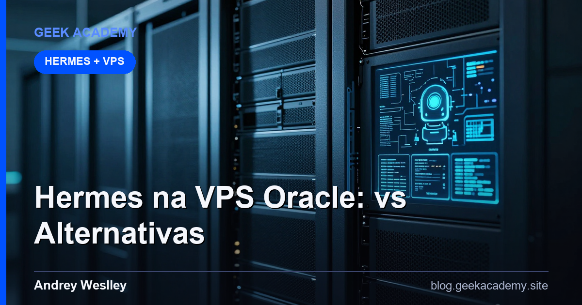 Hermes na VPS Gratuita Oracle: vs Alternativas