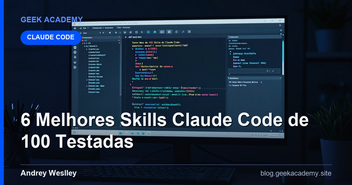 Testei Mais de 100 Skills do Claude Code: Estas 6 São as Únicas que Valem