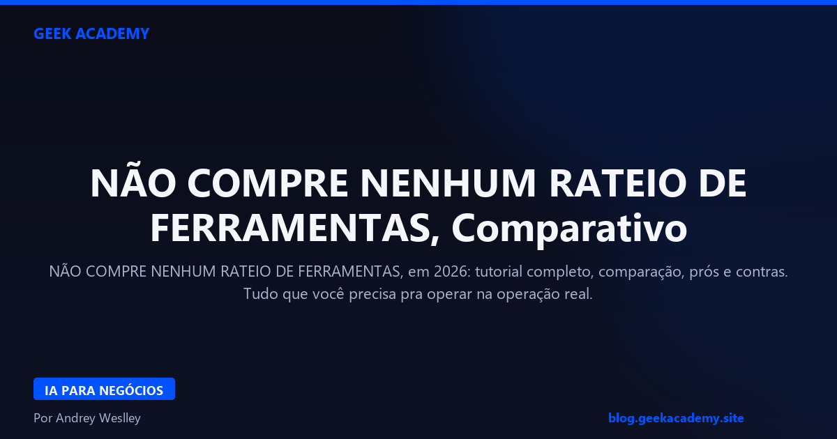 NÃO COMPRE NENHUM RATEIO DE FERRAMENTAS, Comparativo 2026