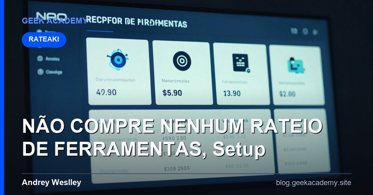 NÃO COMPRE NENHUM RATEIO DE FERRAMENTAS, Setup e Configuração