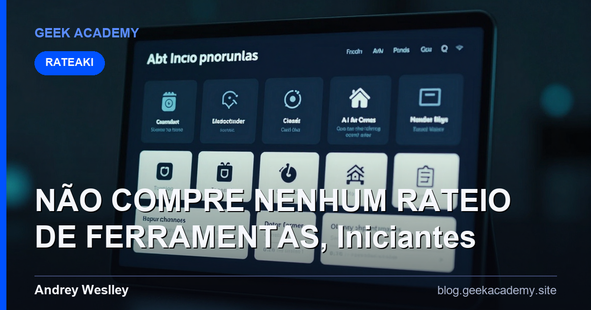 NÃO COMPRE NENHUM RATEIO DE FERRAMENTAS, Para Iniciantes: Guia 2026