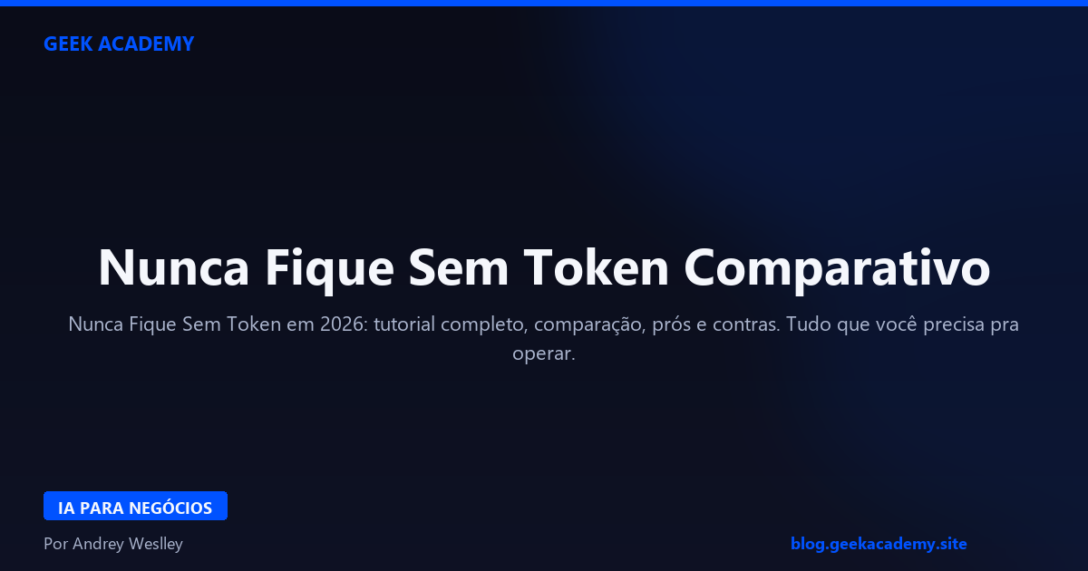 Nunca Fique Sem Token Comparativo 2026