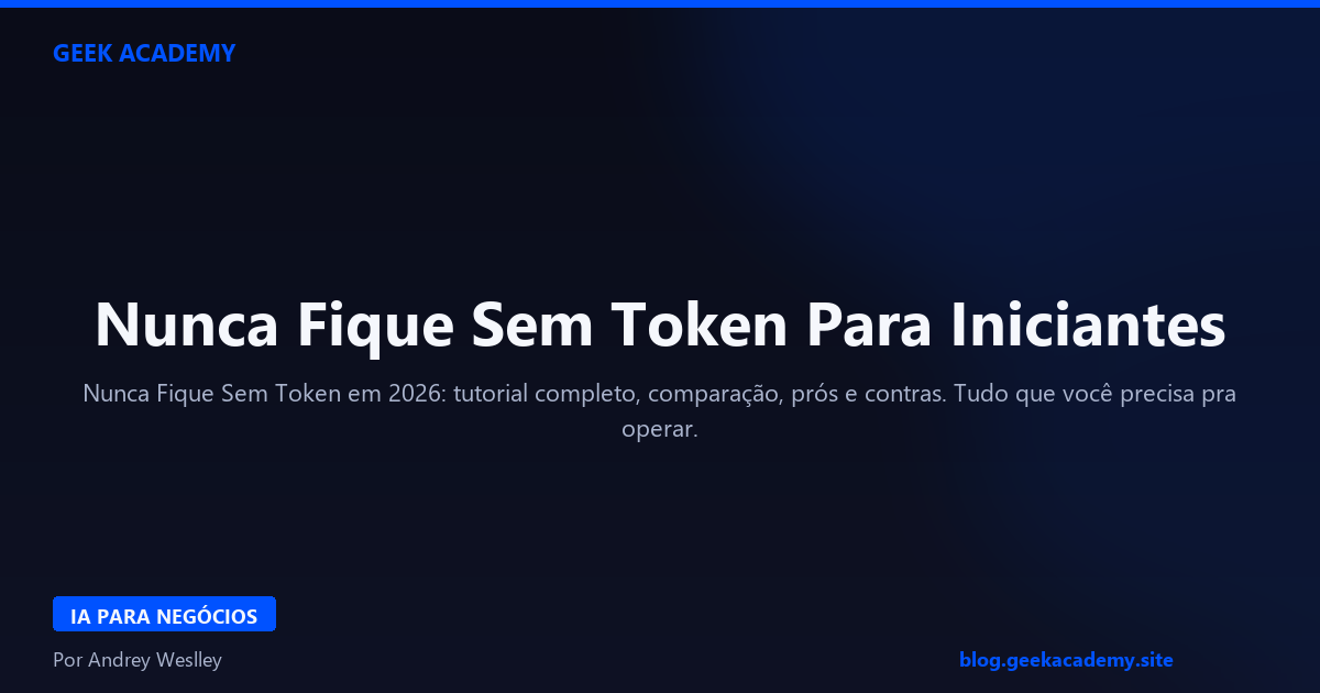Nunca Fique Sem Token Para Iniciantes