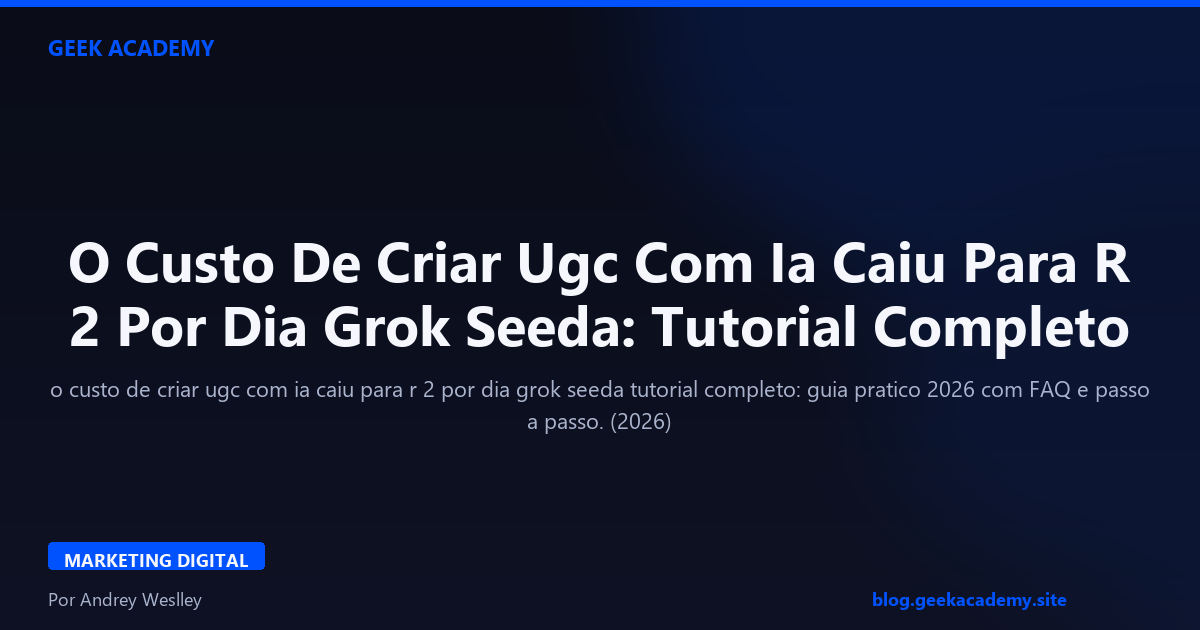 O Custo De Criar Ugc Com Ia Caiu Para R  Tutorial Completo