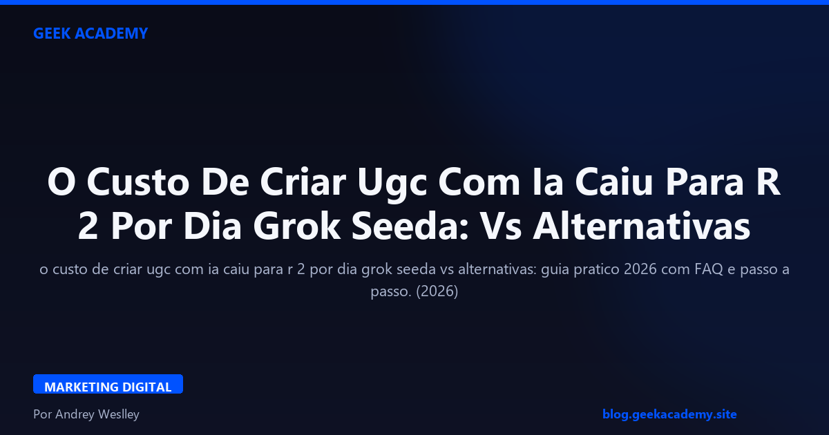 O Custo De Criar Ugc Com Ia Caiu Para R  Vs Alternativas