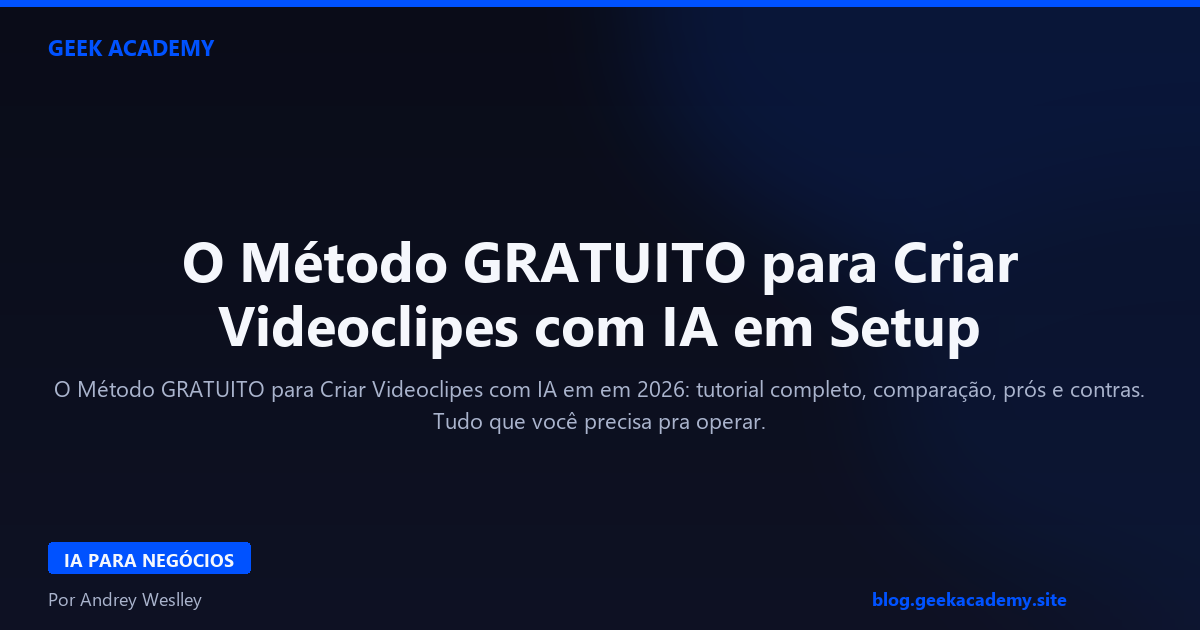 O Método GRATUITO para Criar Videoclipes com IA em Setup