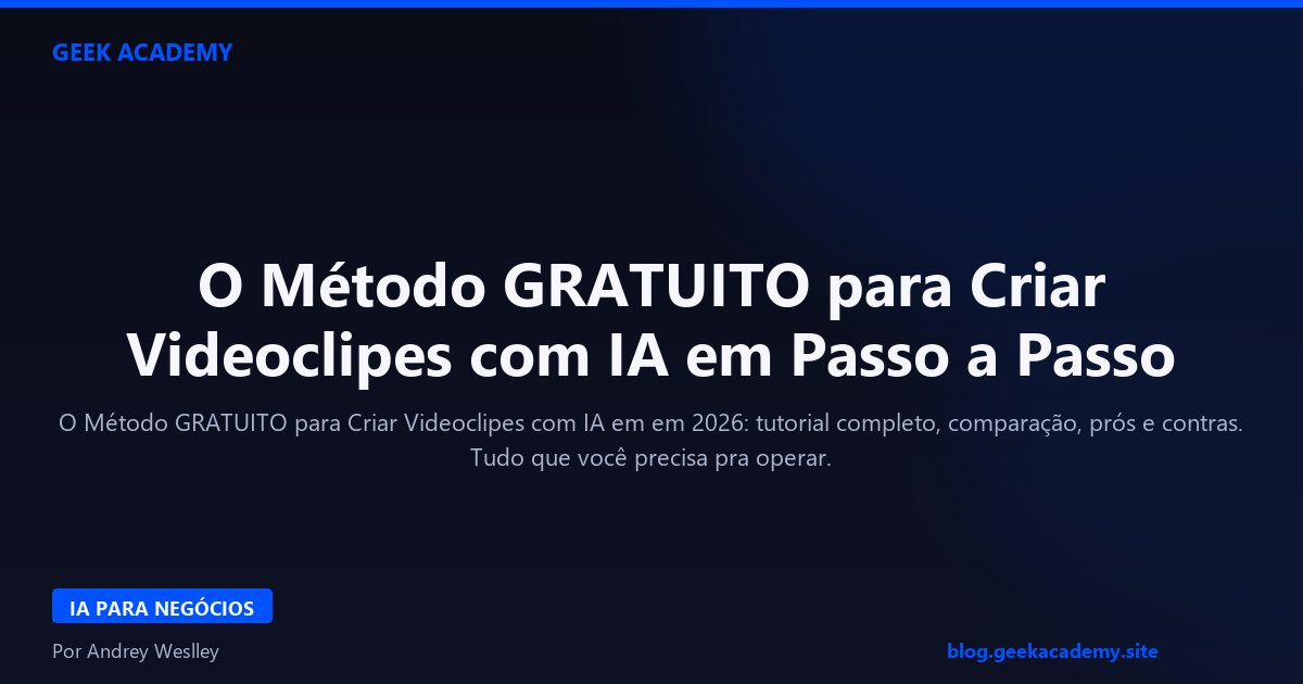 O Método GRATUITO para Criar Videoclipes com IA em Passo a Passo