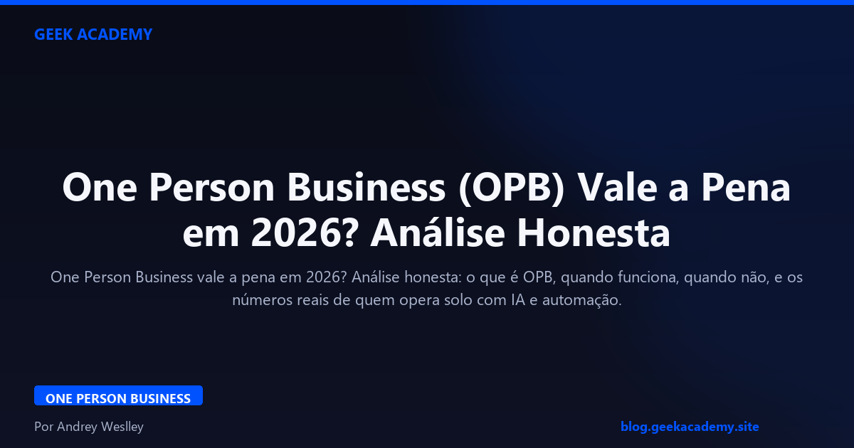 One Person Business (OPB) Vale a Pena em 2026? Análise Honesta