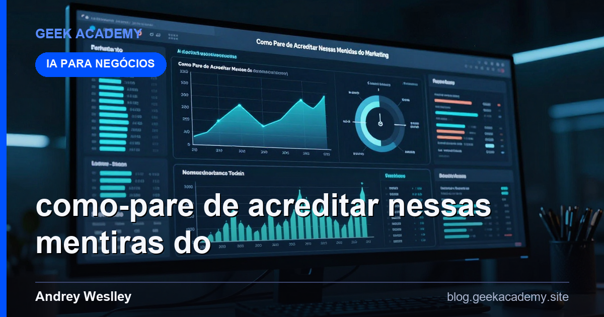 Como Pare de Acreditar Nessas Mentiras do Marketing (Tutorial)