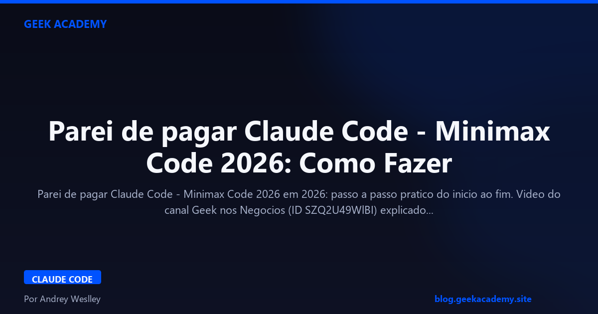 Parei de pagar Claude Code - Minimax Code 2026: Como Fazer