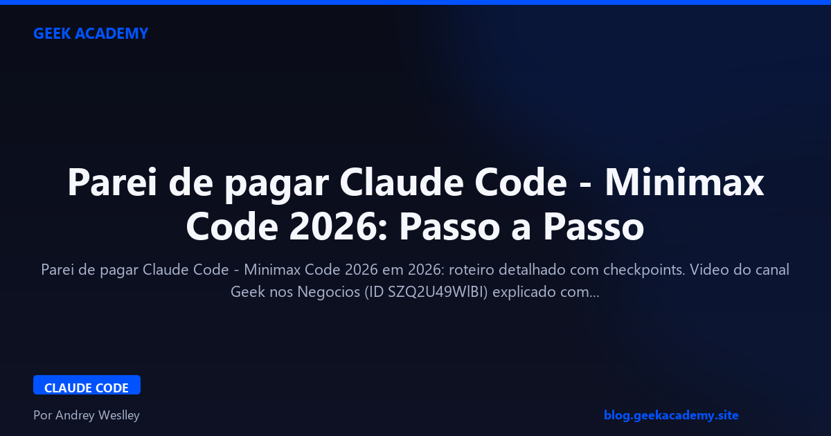 Parei de pagar Claude Code - Minimax Code 2026: Passo a Passo